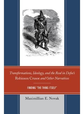 按需印刷Transformations, Ideology, and the Real in Defoe's Robinson Crusoe and Other Narratives[9781611494853]