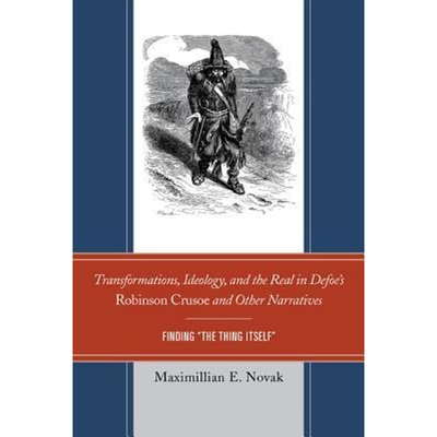 按需印刷不退不换Transformations, Ideology, and the Real in Defoe's Robinson Crusoe and Other Narratives[9781611494853]