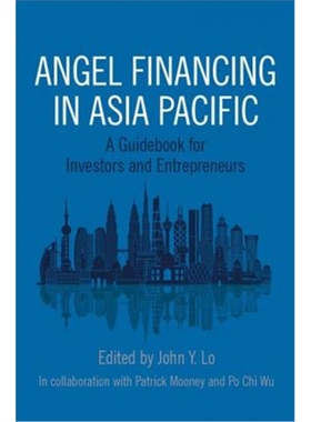 按需印刷Angel Financing in Asia Pacific:A Guidebook for Investors and Entrepreneurs[9781786351289]