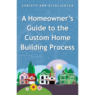 按需印刷A Homeowner's Guide to the Custom Home Building Process[9781504328005]