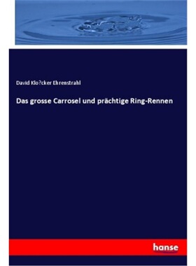 预订【德语】Das grosse Carrosel und prachtige Ring-Rennen[9783337792695]
