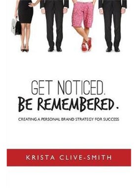 按需印刷Get Noticed. Be Remembered.:Creating a Personal Brand Strategy for Success[9780973427424]