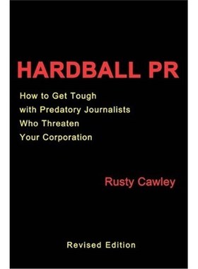 按需印刷Hardball PR:How to Get Tough with Predatory Journalists Who Threaten Your Corporation[9780595301133]