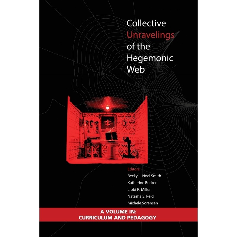 按需印刷不退不换Collective Unravelings of the Hegemonic Web[9781623967772]