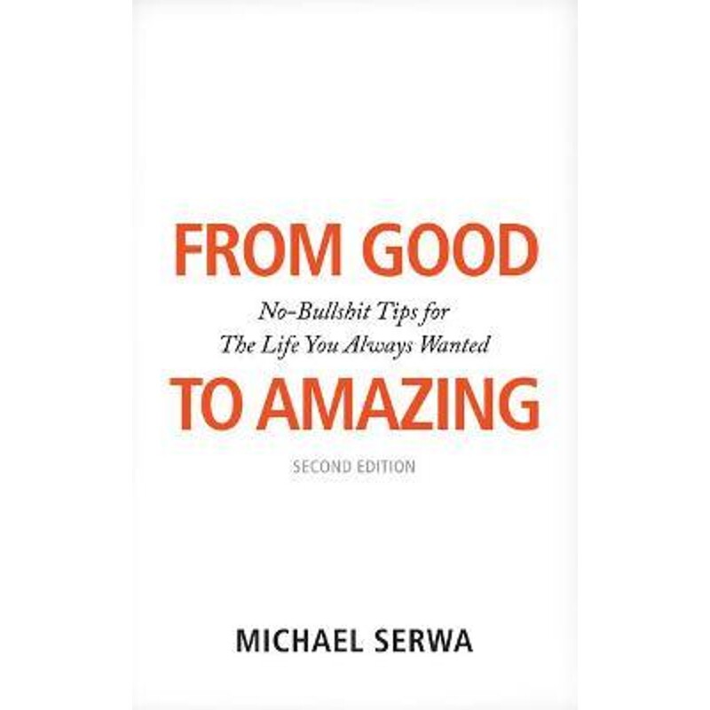 按需印刷不退不换From Good to Amazing:No-Bullshit Tips for The Life You Always Wanted[9781781334812]