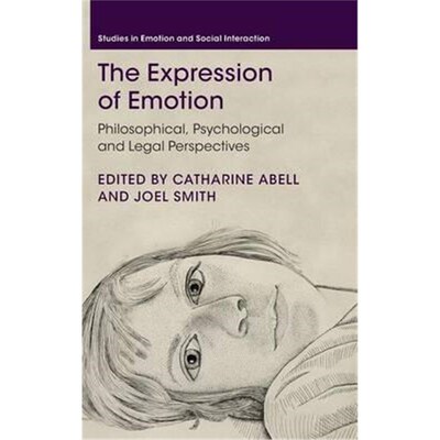 按需印刷不退不换The Expression of Emotion:Philosophical, Psychological and Legal Perspectives[9781107111059]