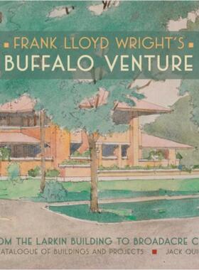预订不退不换Frank Lloyd Wright s Buffalo Venture - from the Larkin Building to Broadacre City A207