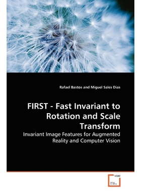 按需印刷FIRST - Fast Invariant to Rotation and Scale  Transform[9783639174892]