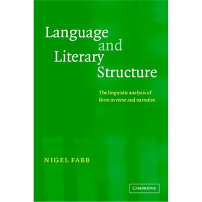 按需印刷不退不换Language and Literary Structure:The Linguistic Analysis of Form in Verse and Narrative[9780521796989]