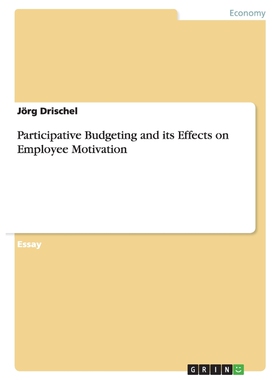 按需印刷Participative Budgeting and its Effects on Employee Motivation[9783668207738]