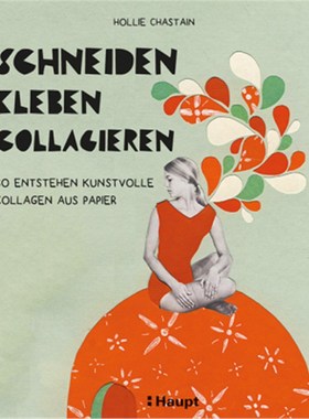 预订【德语】schneiden, kleben, collagieren:So entstehen kunstvolle Collagen aus Papier
