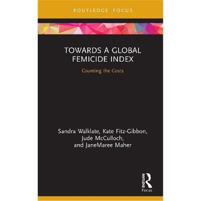 按需印刷不退不换Towards a Global Femicide Index:Counting the Costs[9781138389083]