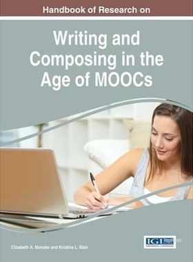 按需印刷Handbook of Research on Writing and Composing in the Age of MOOCs[9781522517184]