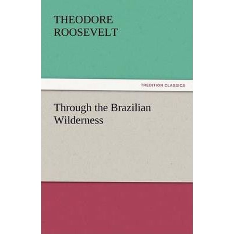 按需印刷不退不换Through the Brazilian Wilderness[9783842449800]