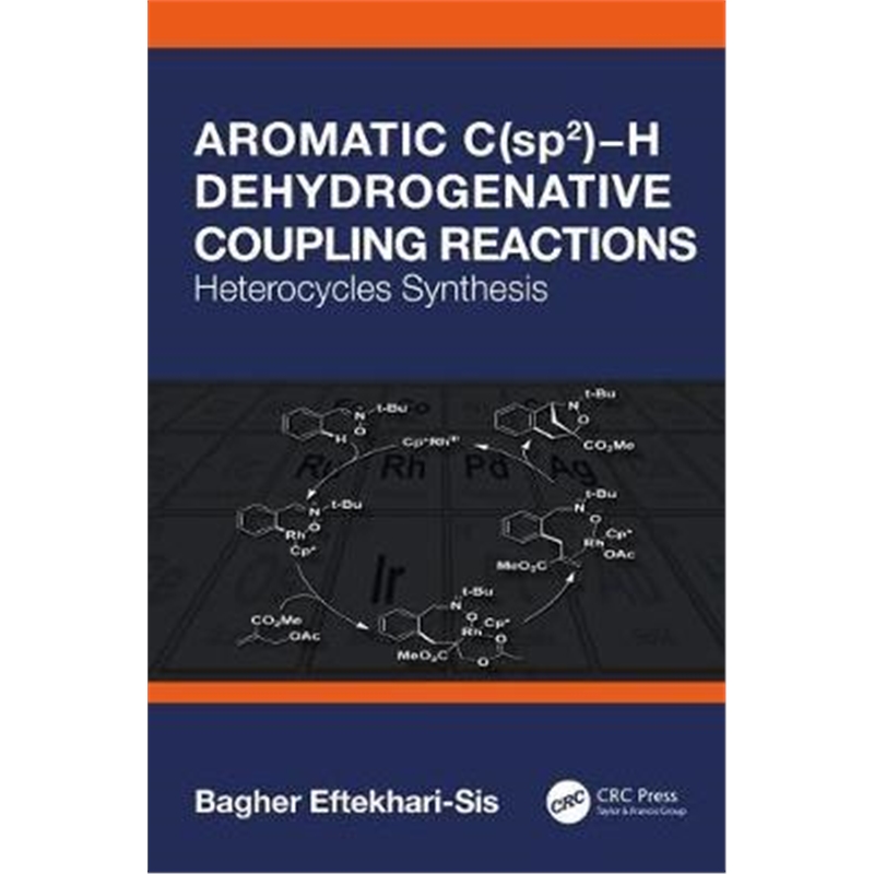 按需印刷图书Aromatic C(sp2) H Dehydrogenative Coupling Reactions:Heterocycles Synthesis[9780367347291]