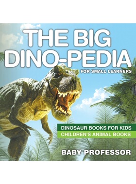 按需印刷The Big Dino-pedia for Small Learners - Dinosaur Books for Kids  Children's Animal Bo