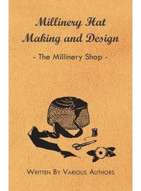 按需印刷不退不换Millinery Hat Making and Design - The Millinery Shop[9781445506173]
