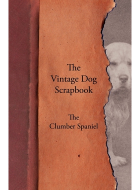 按需印刷不退不换The Vintage Dog Scrapbook - The Clumber Spaniel[9781447428114]