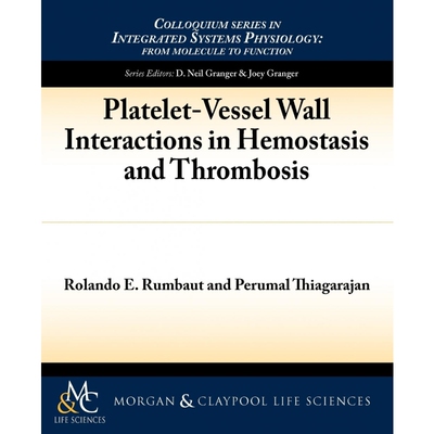按需印刷Platelet-Vessel Wall Interactions in Hemostasis and Thrombosis[9781615040391]
