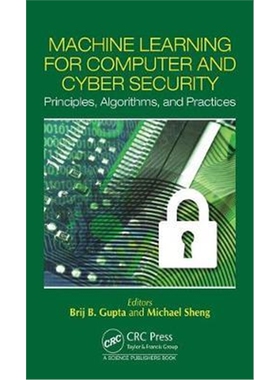 按需印刷不退不换图书Machine Learning for Computer and Cyber Security:Principle, Algorithms, and Practices[9781138587304]