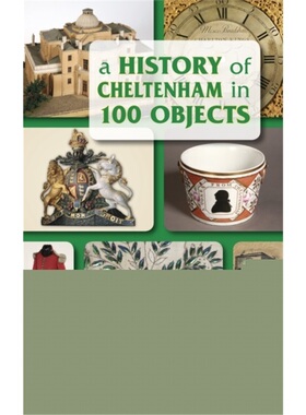 预订History of Cheltenham in 100 Objects[9780752461199]