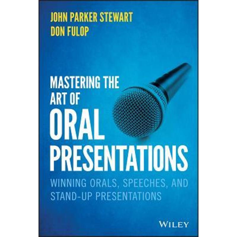 预订Mastering the Art of Oral Presentations:Winning Orals, Speeches, and Stand-Up Presentations