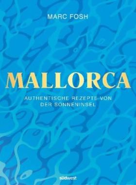 预订【德语】 Modern Mediterranean - Sun-drenched recipes from Mallorca and beyond: