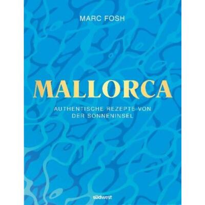 预订不退不换德语 Modern Mediterranean - Sun-drenched recipes from Mallorca and beyond: