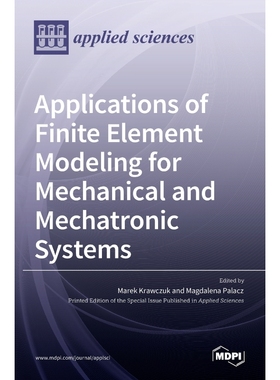 按需印刷Applications of Finite Element Modeling for Mechanical and Mechatronic Systems[9783036515557]
