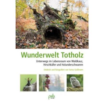 预订【德语】 Wunderwelt Totholz:Unterwegs im Lebensraum von Waldkauz, Hirschkäfer und