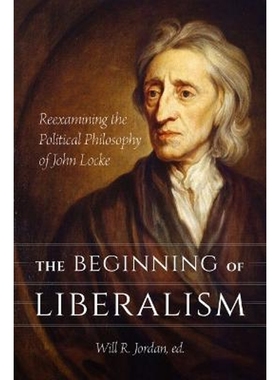 预订The Beginning of Liberalism:Reexamining the Political Philosophy of John Locke