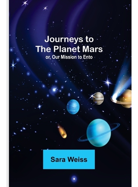 按需印刷Journeys to the Planet Mars; or, Our Mission to Ento[9789356571303]