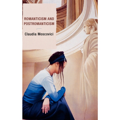 按需印刷不退不换Romanticism and Postromanticism[9780739116746]