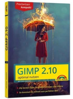 预订【德语】 Gimp 2.10 - optimal nutzen:Die besten Tipps für Bildkorrekturen und Effekte. So kom