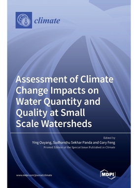 按需印刷Assessment of Climate Change Impacts on Water Quantity and Quality at Small Scale Watersheds[9783036548081]
