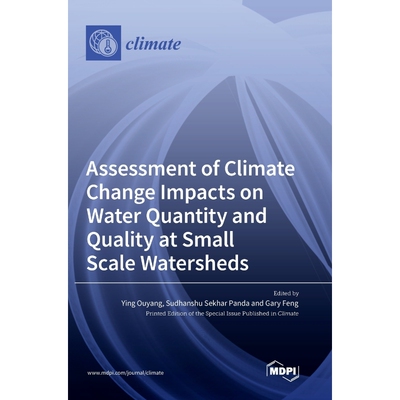 按需印刷不退不换Assessment of Climate Change Impacts on Water Quantity and Quality at Small Scale Watersheds[97830365480