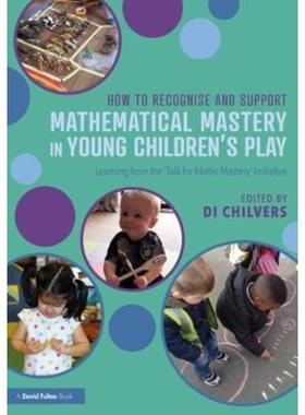 预订How to Recognise and Support Mathematical Mastery in Young Children's Play:Learning from the 'Talk for Maths Mastery