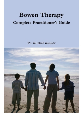 按需印刷Bowen Therapy - Complete Practitioner's Guide[9781300857297]