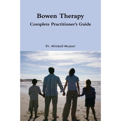 按需印刷不退不换Bowen Therapy - Complete Practitioner's Guide[9781300857297]
