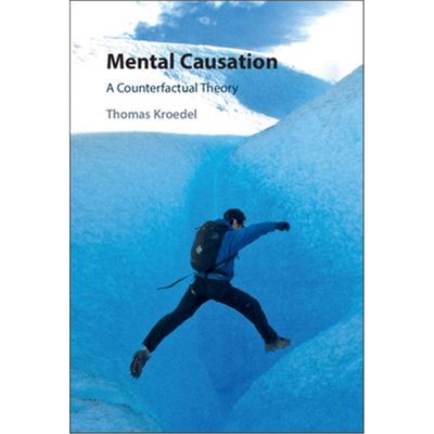 按需印刷Mental Causation:A Counterfactual Theory[9781108487146]
