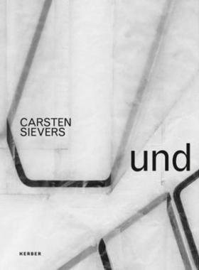 预订【德语】 Carsten Sievers und:Katalog zur Ausstellung im Wilhelm Hack Museum, Ludwigshafen, 2014