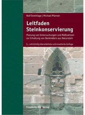 预订【德语】 Leitfaden Steinkonservierung.:Planung von Untersuchungen und Ma?nahmen zur Erhaltung von Denkm?lern aus Nat