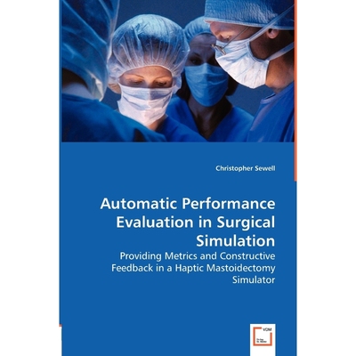 按需印刷Automatic Performance Evaluation in Surgical Simulation[9783836486279]