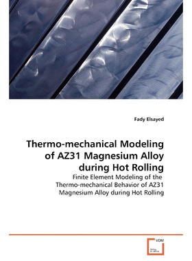 按需印刷不退不换Thermo-mechanical Modeling of AZ31 Magnesium Alloy during Hot Rolling[9783639126617]