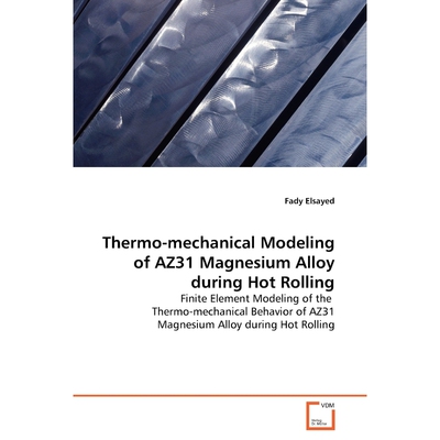 按需印刷不退不换Thermo-mechanical Modeling of AZ31 Magnesium Alloy during Hot Rolling[9783639126617]