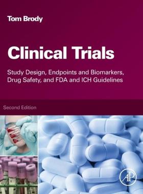 预订Clinical Trials:Study Design, Endpoints and Biomarkers, Drug Safety, and FDA and ICH Guidelines