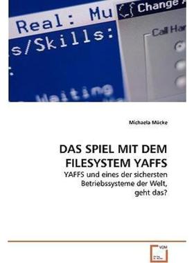 预订【德语】 DAS SPIEL MIT DEM FILESYSTEM YAFFS:YAFFS und eines der sichersten Betriebssysteme d