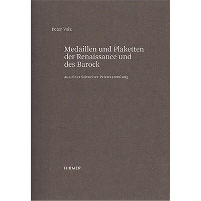 预订【德语】 Medaillen und Plaketten der Renaissance und des Barock. Bd.2:Aus einer Schweizer Privatsammlung