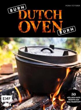 预订【德语】 Burn, Dutch Oven, burn:The Pot is on fire: 50 höllisch gute Rezepte aus d