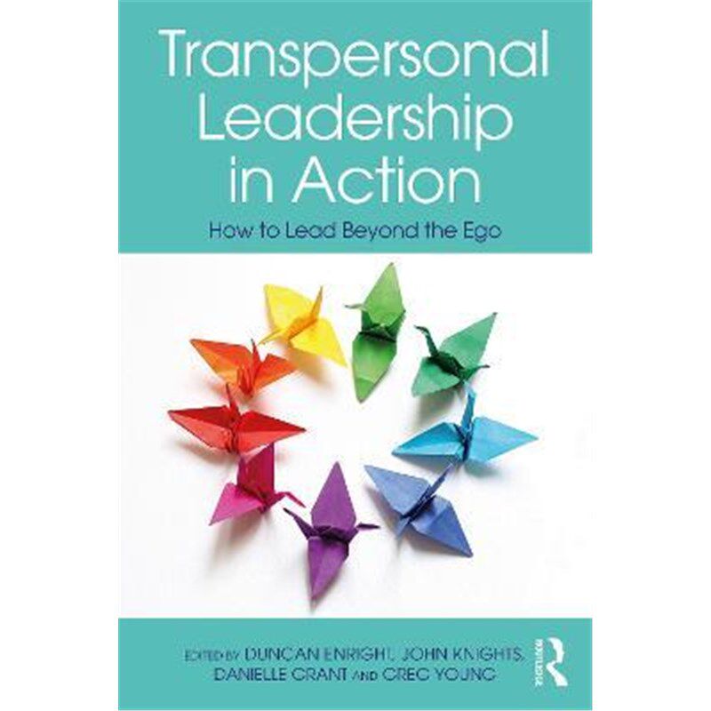 按需印刷不退不换Transpersonal Leadership in Action:How to Lead Beyond the Ego[9780367713898]